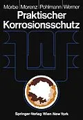 E-Book (pdf) Praktischer Korrosionsschutz von Klaus Mörbe, Wolfgang Morenz, Hans-Werner Pohlmann