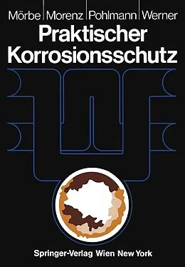 E-Book (pdf) Praktischer Korrosionsschutz von Klaus Mörbe, Wolfgang Morenz, Hans-Werner Pohlmann
