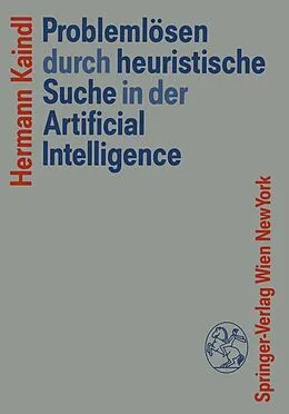 E-Book (pdf) Problemlösen durch heuristische Suche in der Artificial Intelligence von Hermann Kaindl