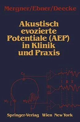 E-Book (pdf) Akustisch evozierte Potentiale (AEP) in Klinik und Praxis von Thomas Mergner, Alois Ebner, Lüder Deecke