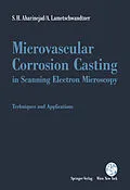 E-Book (pdf) Microvascular Corrosion Casting in Scanning Electron Microscopy von S. H. Aharinejad, A. Lametschwandtner