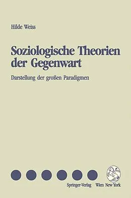 E-Book (pdf) Soziologische Theorien der Gegenwart von Hilde Weiss