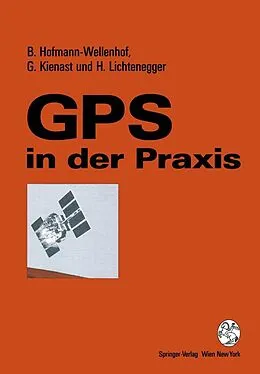 E-Book (pdf) GPS in der Praxis von Bernhard Hofmann-Wellenhof, Gerhard Kienast, Herbert Lichtenegger