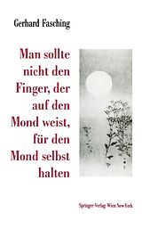 E-Book (pdf) Man sollte nicht den Finger, der auf den Mond weist, für den Mond selbst halten von Gerhard Fasching