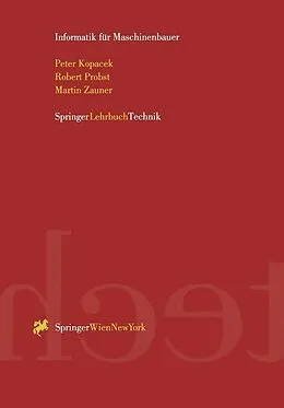 E-Book (pdf) Informatik für Maschinenbauer von Peter Kopacek, Robert Probst, Martin Zauner