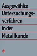 E-Book (pdf) Ausgewählte Untersuchungsverfahren in der Metallkunde von G. Dlubek, B. Kämpfe, P. Käufler