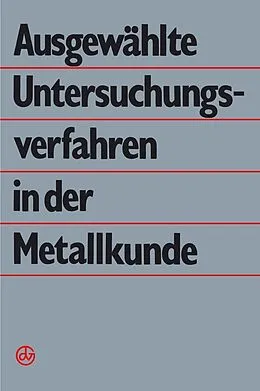 E-Book (pdf) Ausgewählte Untersuchungsverfahren in der Metallkunde von G. Dlubek, B. Kämpfe, P. Käufler
