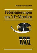 E-Book (pdf) Federlegierungen aus NE-Metallen von Zanna P. Pastuchova, Alexander G. Rachstadt