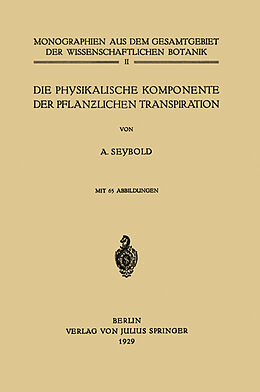 Kartonierter Einband Die physikalische Komponente der Pflanzlichen Transpiration von A. Seybold