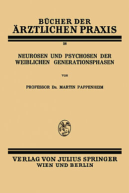 Kartonierter Einband Neurosen und Psychosen der Weiblichen Generationsphasen von Martin Pappenheim