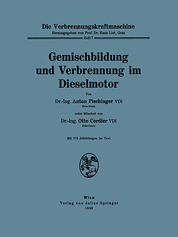 Kartonierter Einband Gemischbildung und Verbrennung im Dieselmotor von Anton Pischinger, Otto Cordier