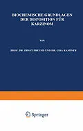 E-Book (pdf) Biochemische Grundlagen der Disposition für Karzinom von Ernst Freund
