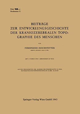 E-Book (pdf) Beiträge zur Entwicklungsgeschichte der Kraniozerebralen Topographie des Menschen von Ferdinand Hochstetter