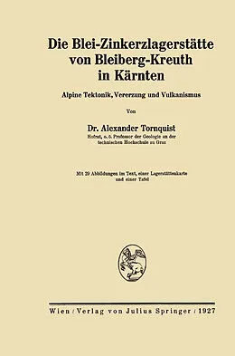 E-Book (pdf) Die Blei-Zinkerzlagerstätte von Bleiberg-Kreuth in Kärnten von Alexander Tornquist