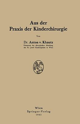 E-Book (pdf) Aus der Praxis der Kinderchirurgie von Anton Khautz