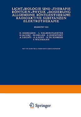 E-Book (pdf) Licht-Biologie und -Therapie Röntgen-Physik -Dosierung Allgemeine Röntgentherapie Radioaktive Substanen Elektrotherapie von NA Guhrauer, NA Halberstaedter, NA Jacoby