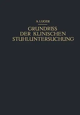 E-Book (pdf) Grundriss der Klinischen Stuhluntersuchung von Alfred Luger, Nikolaus Kovács, Ernst Lauda