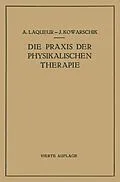 E-Book (pdf) Die Praxis der Physikalischen Therapie von A. Laqueur, J. Kowarschik