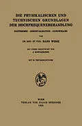 E-Book (pdf) Die Physikalischen und Technischen Grundlagen der Hochfrequenzbehandlung von Hans Weisz, J. Kowarschik