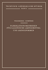 E-Book (pdf) Fabrikationsmethoden für Galenische Arzneimittel und Arzneiformen von J. Weichherz, J. Schröder