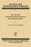 E-Book (pdf) Die Akuten Infektionskrankheiten des Kindesalters von Egon Helmreich