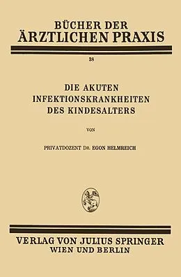 E-Book (pdf) Die Akuten Infektionskrankheiten des Kindesalters von Egon Helmreich