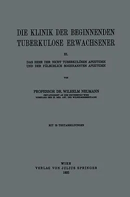 E-Book (pdf) Die Klinik der Beginnenden Tuberkulose Erwachsener von Wilhelm Neumann