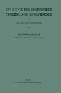 E-Book (pdf) Die Klinik der Beginnenden Tuberkulose Erwachsener von Wilhelm Neumann