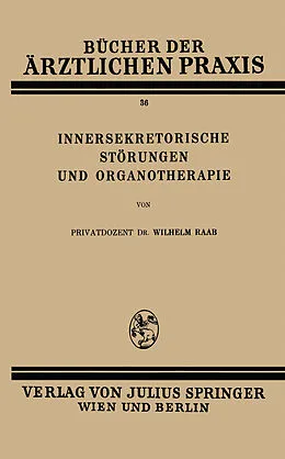 E-Book (pdf) Innersekretorische Störungen und Organotherapie von Wilhelm Raab