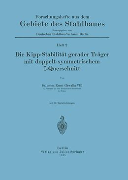 E-Book (pdf) Die Kipp-Stabilität gerader Träger mit doppelt-symmetrischem I-Querschnitt von Ernst Chwalla