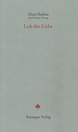 Kartonierter Einband Lob der Liebe von Alain Badiou, Nicolas Truong