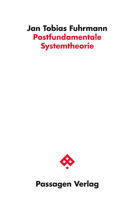 Kartonierter Einband Postfundamentale Systemtheorie von Jan Tobias Fuhrmann