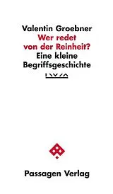 Kartonierter Einband Wer redet von der Reinheit? von Valentin Groebner