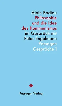 E-Book (epub) Philosophie und die Idee des Kommunismus von Alain Badiou