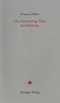 E-Book (epub) Die fremdartige Idee des Schönen von François Jullien