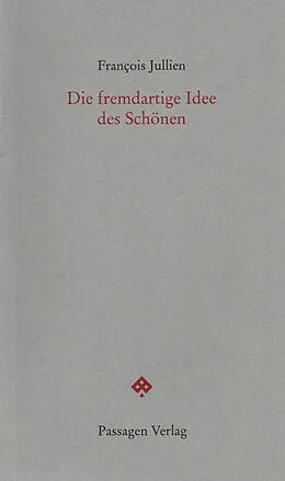 E-Book (epub) Die fremdartige Idee des Schönen von François Jullien