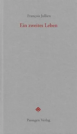E-Book (epub) Ein zweites Leben von François Jullien