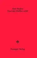 E-Book (epub) Traut den Weißen nicht! von Alain Badiou