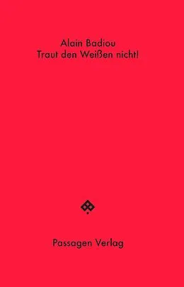 E-Book (epub) Traut den Weißen nicht! von Alain Badiou