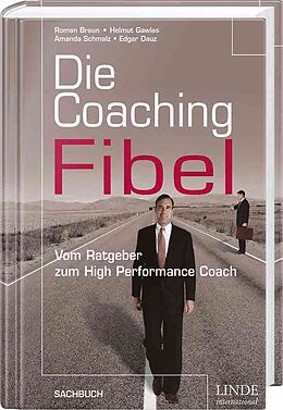 Fester Einband Die Coaching-Fibel von Roman Braun, Helmut Gawlas, Amanda Schmalz