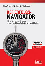 E-Book (epub) Der Erfolgs-Navigator von Nikolaus Enkelmann, Brian Tracy
