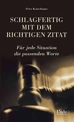 E-Book (pdf) Schlagfertig mit dem richtigen Zitat von Peter Kenzelmann