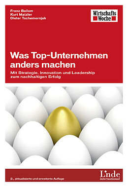 E-Book (pdf) Was Top-Unternehmen anders machen von Franz Bailom, Kurt Matzler, Dieter Tschemernjak