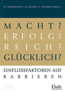 E-Book (pdf) Macht? Erfolg? Reich? Glücklich? von Wolfgang Mayrhofer, Michael Meyer, Johannes Steyrer