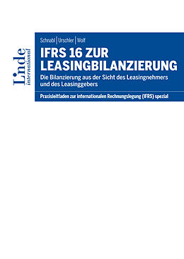 E-Book (epub) IFRS 16 zur Leasingbilanzierung von Günter Schnabl, Nikolaus Urschler, Gerhard Wolf