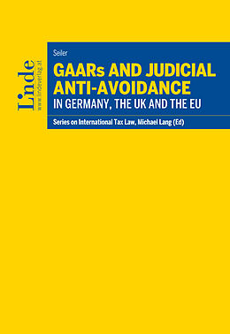 eBook (epub) GAARs and Judicial Anti-Avoidance in Germany, the UK and the EU de Markus Seiler
