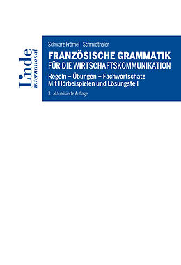 E-Book (pdf) Französische Grammatik für die Wirtschaftskommunikation von Gabriele Schwarz-Frömel, Dorothea Schmidthaler