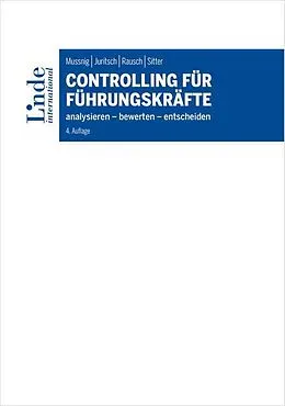 E-Book (epub) Controlling für Führungskräfte von Werner Mussnig, Ulrike Juritsch, Alexandra Rausch