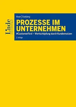 E-Book (epub) Prozesse im Unternehmen von Patrick Moser, Markus-Maximilian Eiselsberg