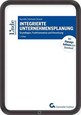 E-Book (epub) Integrierte Unternehmensplanung von Josef Baumüller, Achim Hartmann, Christian Kreuzer